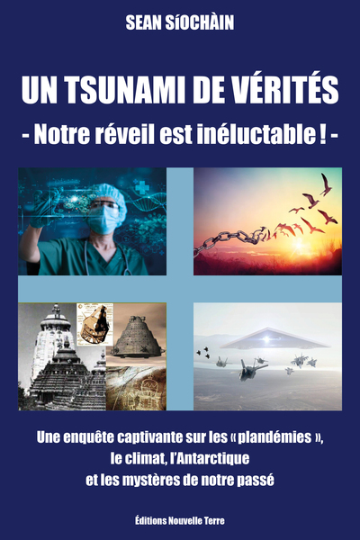 UN TSUNAMI DE VERITES - NOTRE REVEIL EST INELUCTABLE ! - UNE ENQUETE CAPTIVANTE SUR LES "PLANDEMIES"