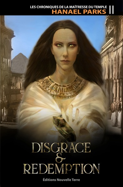 CHRONIQUES DE LA MAITRESSE DU TEMPLE, T. 2 : DISGRACE & REDEMPTION