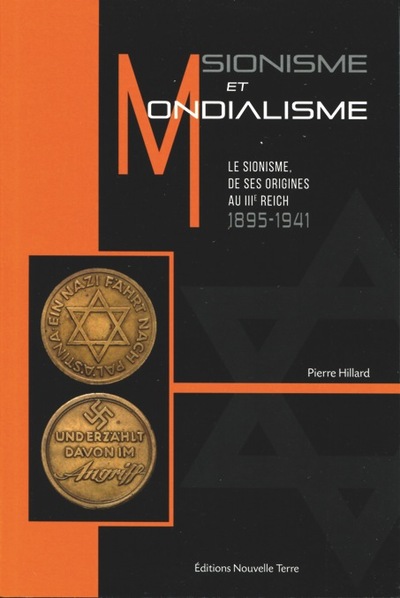 SIONISME ET MONDIALISME - LE SIONISME DE SES ORIGINES AU IIIE REICH, 1895-1