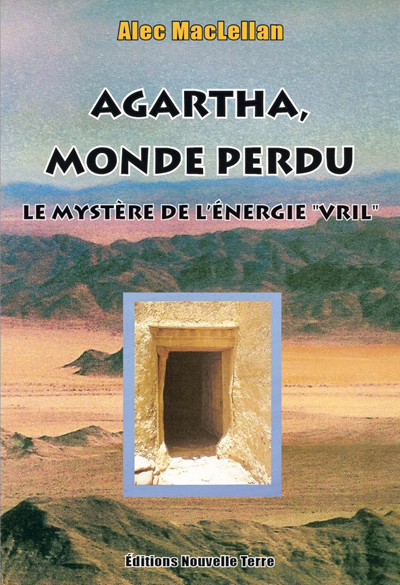 AGARTHA, MONDE PERDU : LE MYSTERE DE L ENERGIE "VRIL