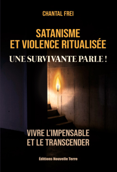 SATANISME ET VIOLENCE RITUALISEE - UNE SURVIVANTE PARLE ! - VIVRE L´IMPENSABLE ET LE TRANSCENDER