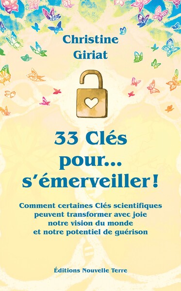 33 CLES POUR... S´EMERVEILLER ! - COMMENT CERTAINES CLES SCIENTIFIQUES PEUVENT TRANSFORMER AVEC JOIE