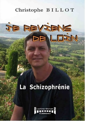 JE REVIENS DE LOIN - LA SCHIZOPHRENIE