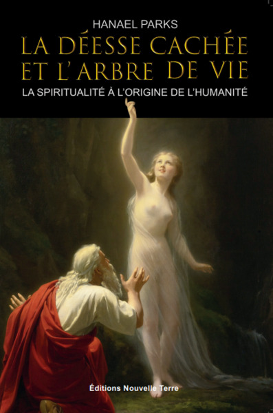 DEESSE CACHEE ET L´ARBRE DE VIE  - LA SPIRITUALITE A L´ORIGINE DE L´HUMA