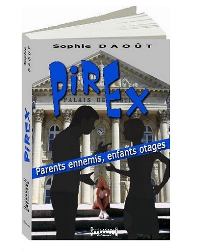 PIREX PARENTS ENNEMIS ENFANTS OTAGES