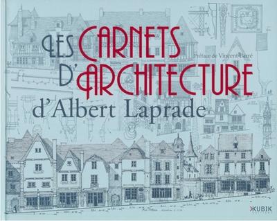 CARNETS D'ARCHITECTURE D'ALBERT LAPRADE