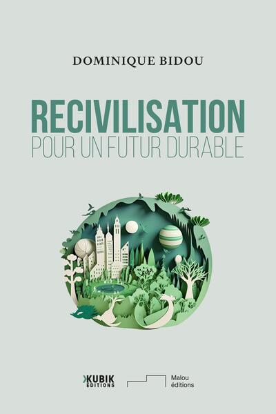 RECIVILISATION - POUR UN FUTUR DURABLE