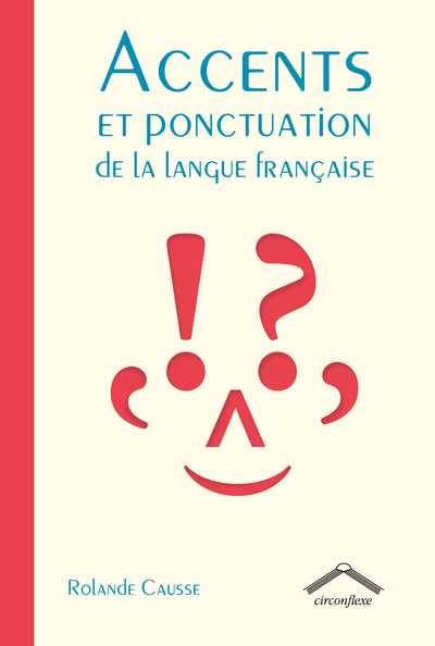 ACCENTS ET PONCTUATION DE LA LANGUE FRANCAISE