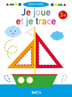 JE JOUE ET JE TRACE DES 3 ANS