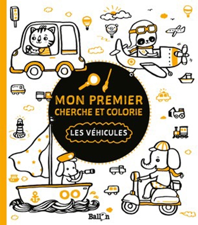 MON 1ER CHERCHE ET COLORIE : LES VEHICULES