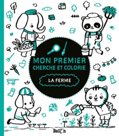 MON 1ER CHERCHE ET COLORIE : LA FERME