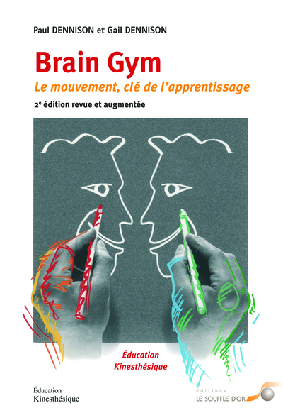 BRAIN GYM - LE MOUVEMENT CLE DE L´APPRENTISSAGE