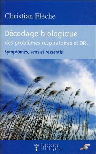 DECODAGE BIOLOGIQUE DES PROBLEMES RESPIRATOIRES ET ORL