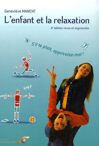 ENFANT ET LA RELAXATION (L´) 4E EDITION REVUE ET AUGMENTEE