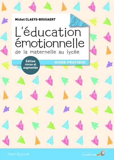 EDUCATION EMOTIONNELLE DE LA MATERNELLE AU LYCEE (L´)
