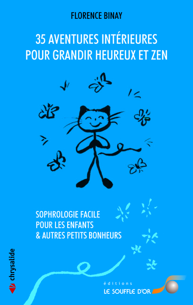35 AVENTURES INTERIEURES POUR GRANDIR HEUREUX ET ZEN - SOPHROLOGIE FACILE P