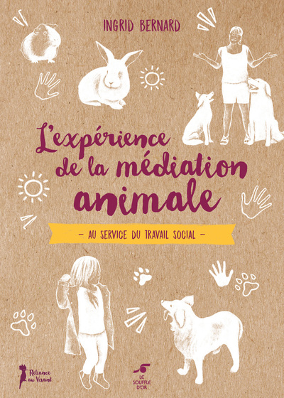 EXPERIENCE DE LA MEDIATION ANIMALE - AU SERVICE DU TRAVAIL SOCIAL