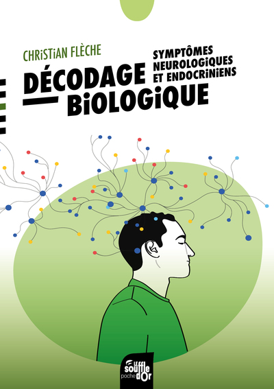 DECODAGE BIOLOGIQUE : SYMPTOMES NEUROLOGIQUES ET ENDOCRINIENS