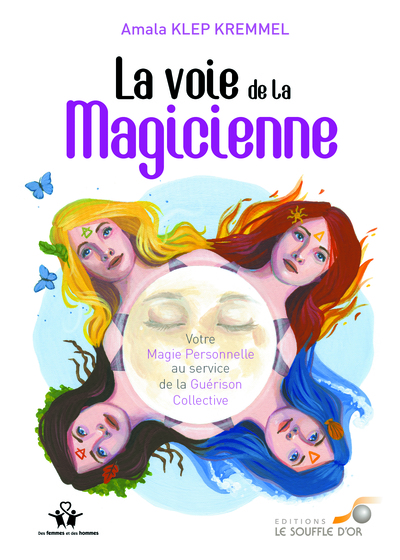 VOIE DE LA MAGICIENNE - VOTRE MAGIE PERSONNELLE AU SERVICE DE LA GUERISO