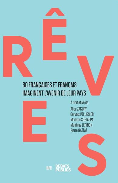 REVES - 60 FRANCAISES ET FRANCAIS IMAGINENT L´AVENIR DE LEURS PAYS