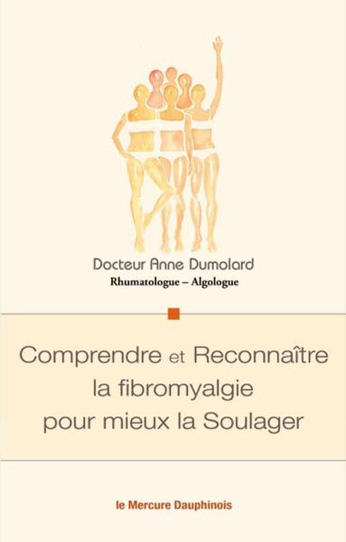 COMPRENDRE ET RECONNAITRE LA FIBROMYALGIE POUR MIEUX LA SOULAGER