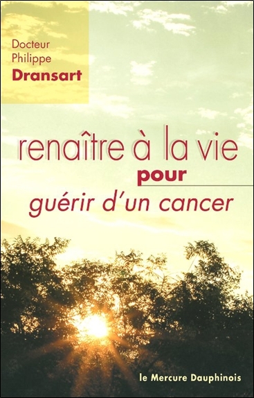 RENAITRE A LA VIE POUR GUERIR D´UN CANCER