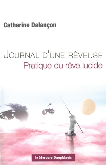 JOURNAL D´UNE REVEUSE - PRATIQUE DU REVE LUCIDE