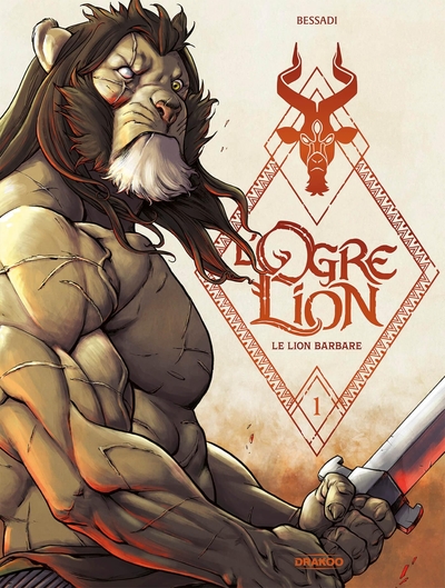L´ OGRE LION - T01 - L´ OGRE LION - VOL. 01/3 - LE LION BARBARE