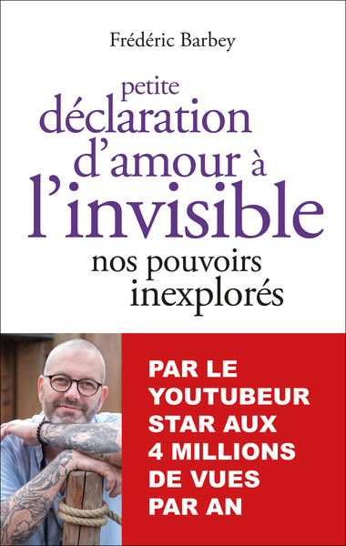 PETITE DECLARATION D´AMOUR A L´INVISIBLE - NOS POUVOIRS INEXPLORES