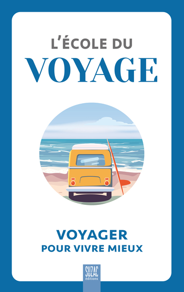 L´ECOLE DU VOYAGE - VOYAGER POUR VIVRE MIEUX