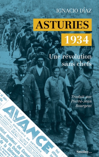 ASTURIES 1934 - UNE REVOLUTION SANS CHEFS