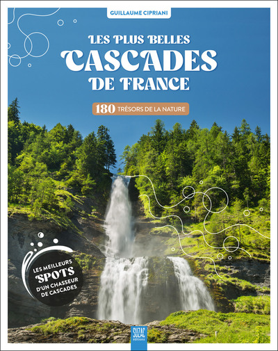 LES PLUS BELLES CASCADES DE FRANCE - 180 TRESORS DE LA NATURE