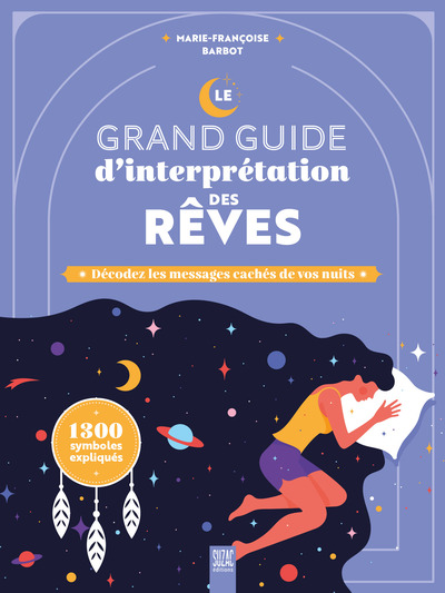 GRAND GUIDE D´INTERPRETATION DES REVES - DECODEZ LES MESSAGES CACHES DE VOS NUITS