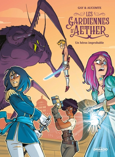 GARDIENNES D AETHER (LES) - T01 - LES GARDIENNES D´AETHER - VOL. 01/3 - UN HEROS IMPROBABLE