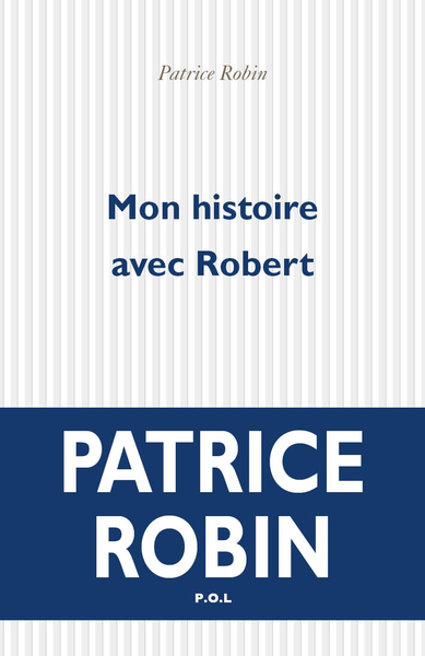 MON HISTOIRE AVEC ROBERT