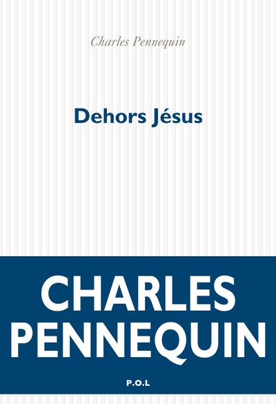 DEHORS JESUS