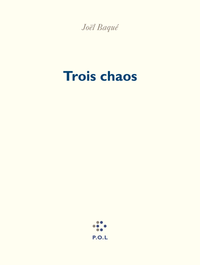 TROIS CHAOS