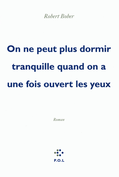 ON NE PEUT PLUS DORMIR TRANQUILLE QUAND ON A UNE FOIS OUVERT LE