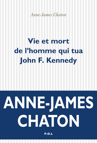 VIE ET MORT DE L´HOMME QUI TUA JOHN F. KENNEDY