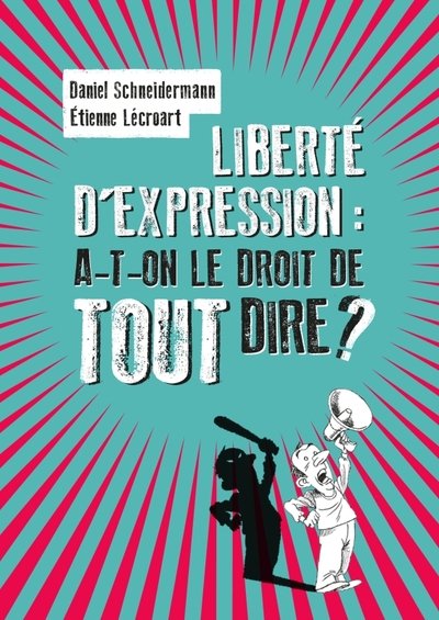 LIBERTE D´EXPRESSION : A-T-ON LE DROIT DE TOUT DIRE ?
