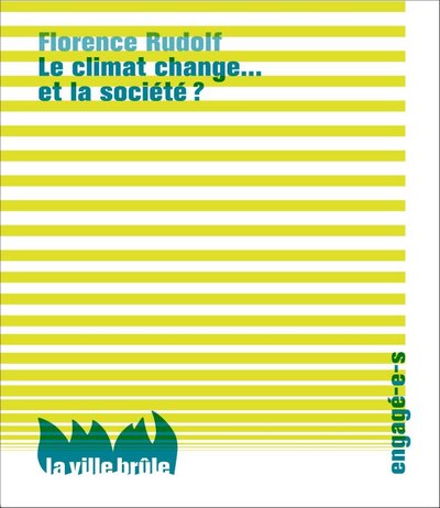 CLIMAT CHANGE... ET LA SOCIETE ? (LE)