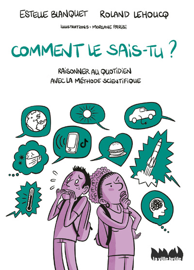 COMMENT LE SAIS-TU ? - RAISONNER AU QUOTIDIEN AVEC LA METHODE SCIENTIFIQUE