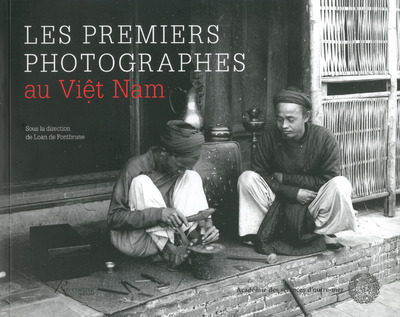 PREMIERS PHOTOGRAPHES AU VIET NAM