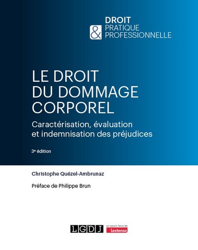 LE DROIT DU DOMMAGE CORPOREL - CARACTERISATION, EVALUATION ET INDEMNISATION DES PREJUDICES