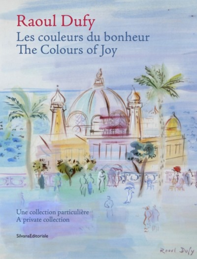 RAOUL DUFY, LES COULEURS DU BONHEUR - UNE COLLECTION PARTICULIERE