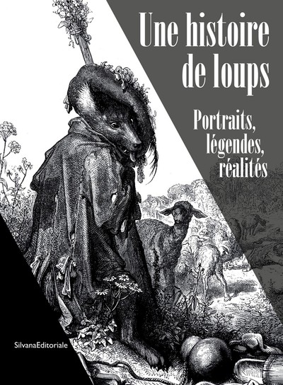 HISTOIRE DE LOUPS - PORTRAITS, LEGENDES, REALITES