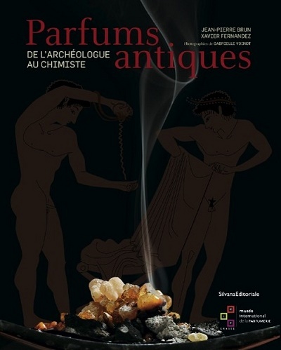 PARFUMS ANTIQUES DE L´ARCHEOLOGUE AU CHIMISTE