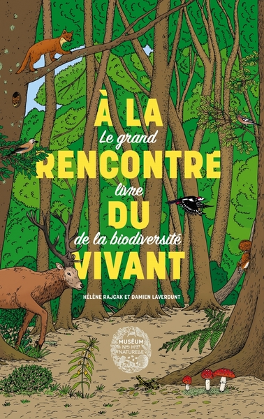 A LA RENCONTRE DU VIVANT - LE GRAND LIVRE DE LA BIODIVERSITE
