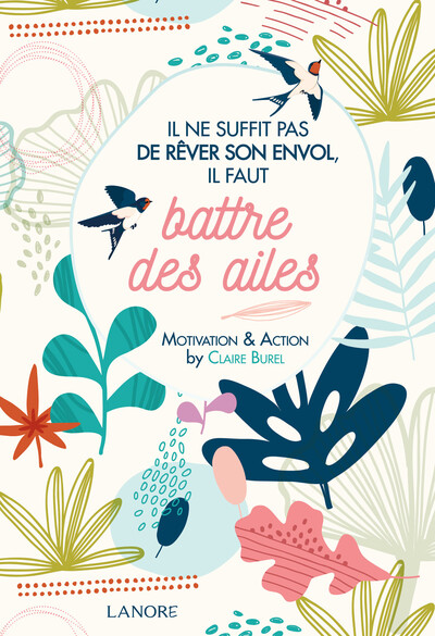 IL NE SUFFIT PAS DE REVER SON ENVOL, IL FAUT BATTRE DES AILES
