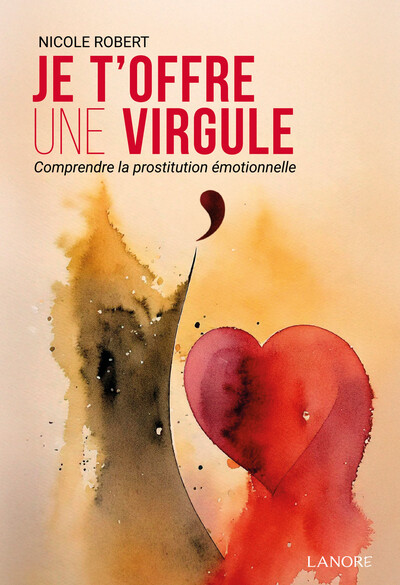 JE T´OFFRE UNE VIRGULE - COMPRENDRE LA PROSTITUTION EMOTIONNELLE